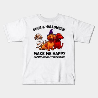 Dachshund & Halloween Make Me Happy Humans Make My Head Hurt T-shirt Kids T-Shirt